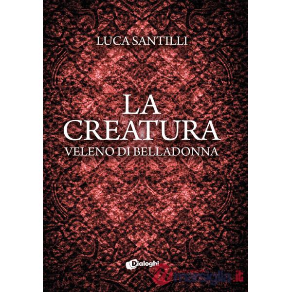 Creatura. Veleno di belladonna (La)