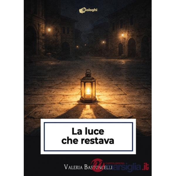 Luce che restava (La)
