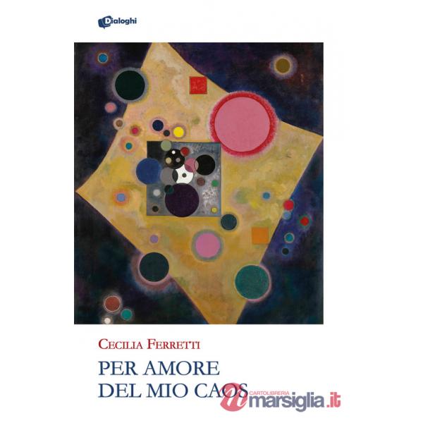 Per amore del mio caos