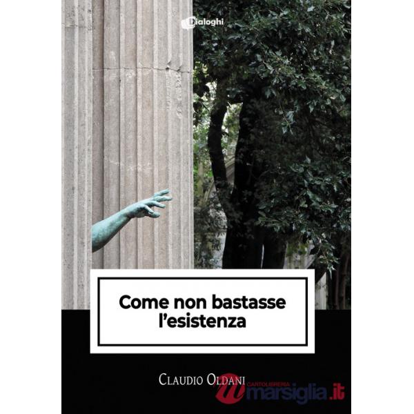 Come non bastasse l'esistenza