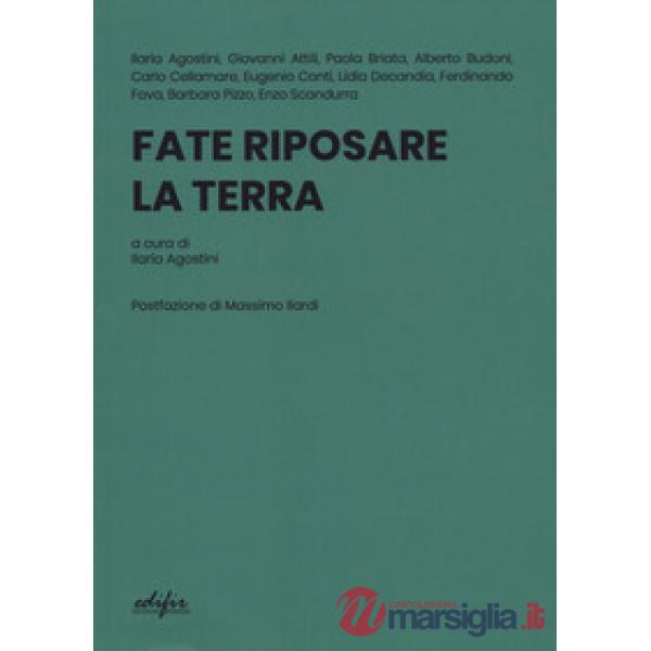 Fate riposare la terra