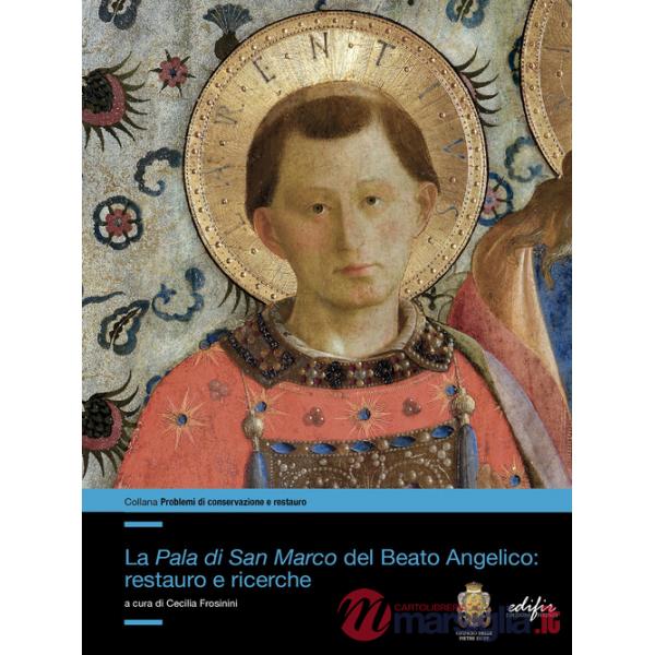 Pala di San Marco del Beato Angelico: restauro e ricerche. Ediz. illustrata (La)
