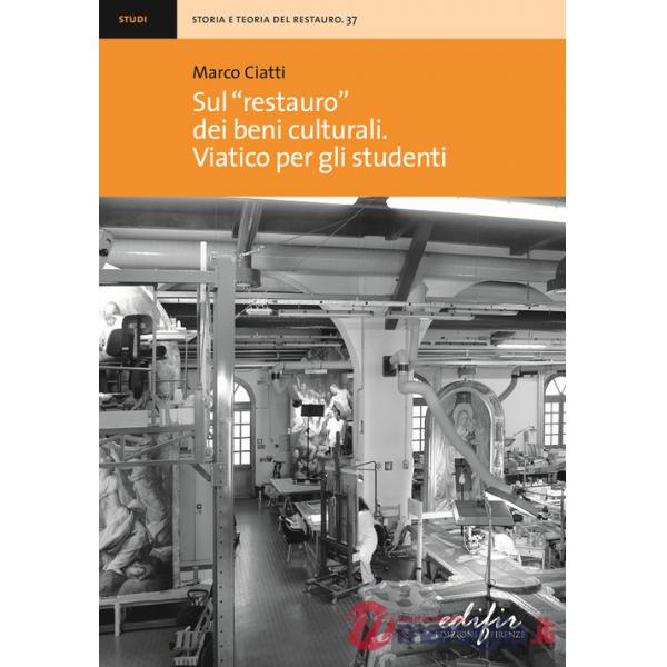 Sul «restauro» dei beni culturali. Viatico per gli studenti