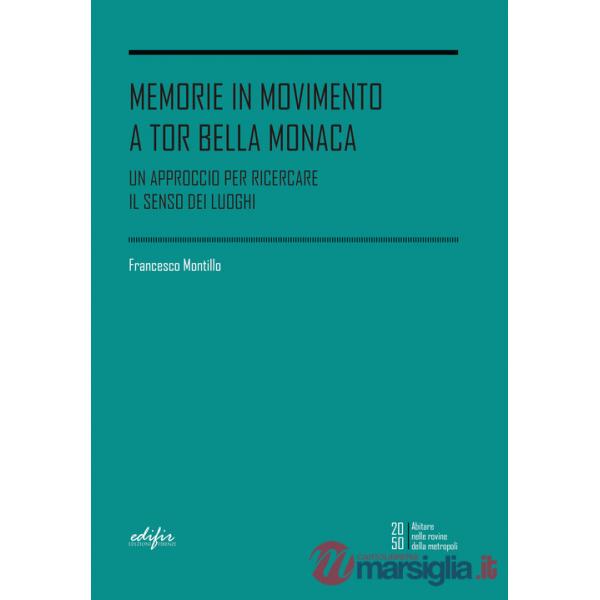 Memorie in movimento a Tor Bella Monaca. Un approccio per ricercare il senso dei luoghi