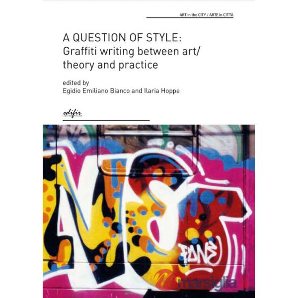 Question of style: graffiti writing between art/theory and practice (A)