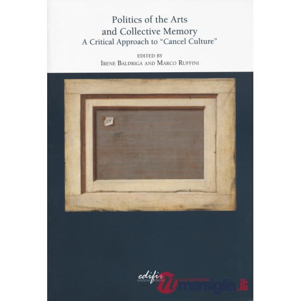 Politics of the arts and collective memory. A critical approach to «cancel culture»