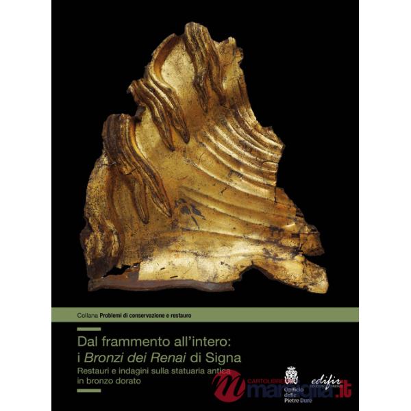 Dal frammento all'interno. I «Bronzi dei Renai» di Signa