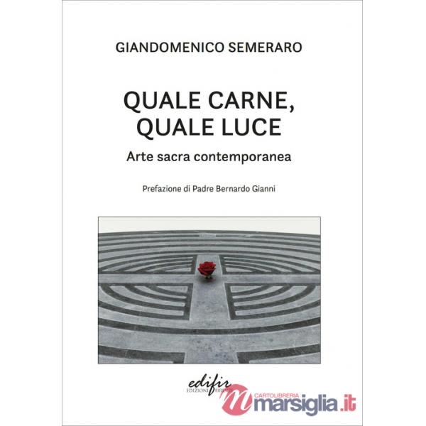 Quale carne, quale luce. Arte sacra contemporanea