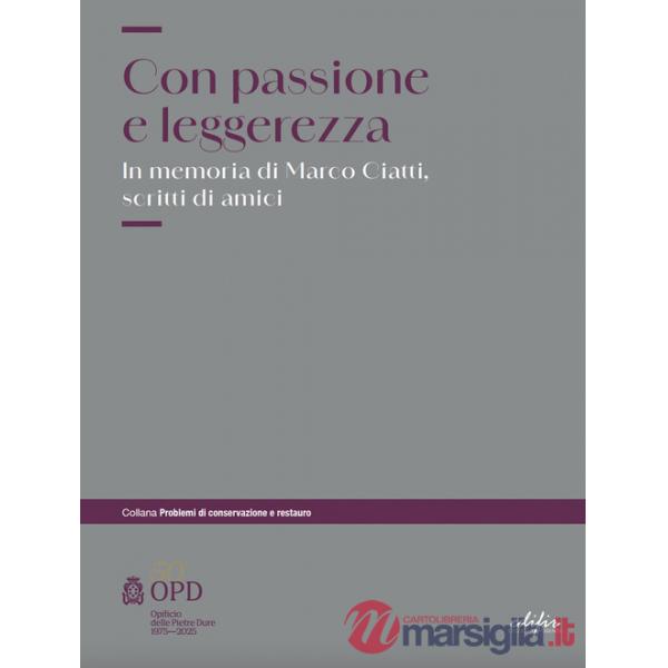 Con passione e leggerezza. In memoria di Marco Ciatti...