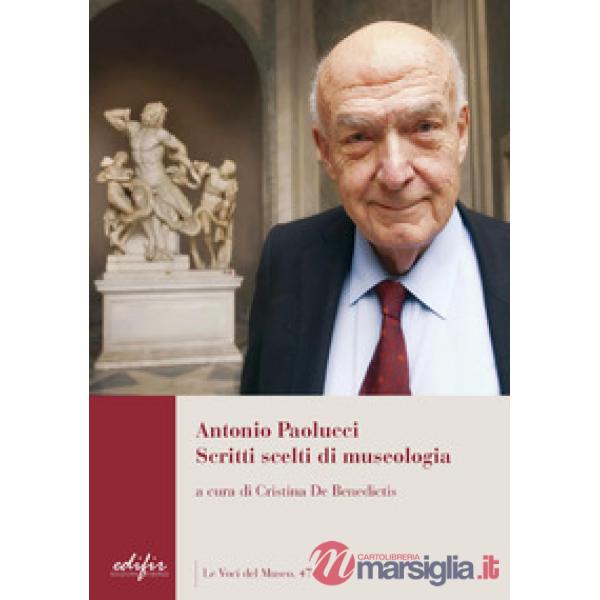 Antonio Paolucci. Scritti scelti di museologia