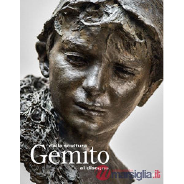 Gemito. Dalla scultura al disegno. Ediz. a colori