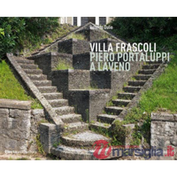 Villa Frascoli. Piero Portaluppi a Laveno. Ediz. italiana e inglese