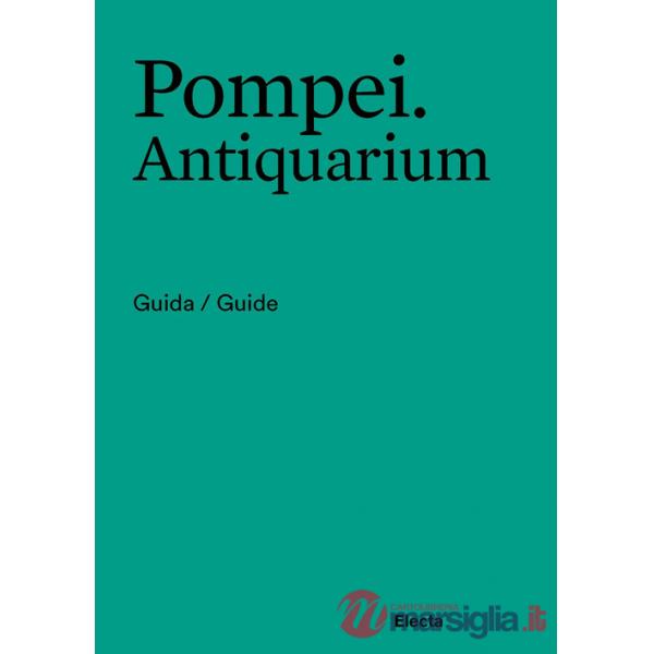 Pompei. Antiquarium. Guida/Guide. Ediz. italiana e inglese