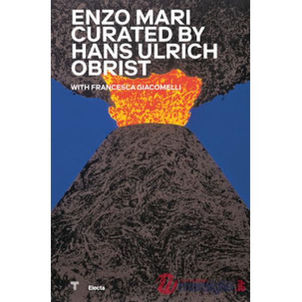 Enzo Mari curated by Hans Hulrich Obrist. Catalogo della mostra (Milano, 17 ottobre 2020-18 aprile 2021)