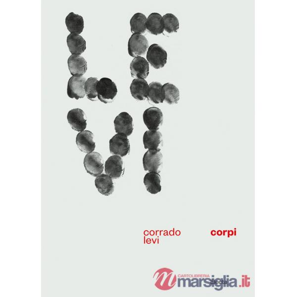 Corrado Levi. Corpi. Ediz. italiana e inglese
