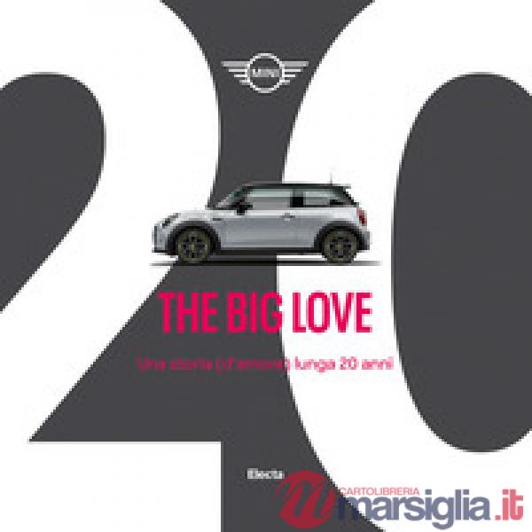 Big Love. Una storia (d'amore) lunga 20 anni. Ediz. illustrata (The)