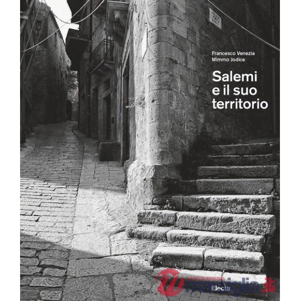 Salemi e il suo territorio. Ediz. illustrata