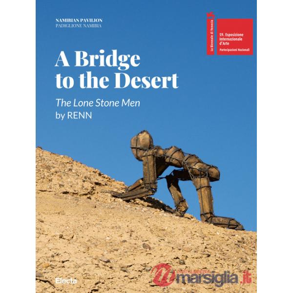Bridge to the desert. The lone stone men by Renn. Ediz. italiana e inglese (A)