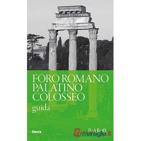 Foro Romano. Palatino. Colosseo