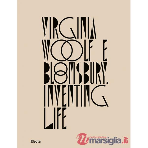 Virginia Woolf e Bloomsbury. Inventing life