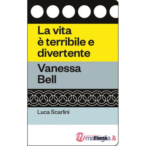 Vita è terribile e divertente. Vanessa Bell (La)