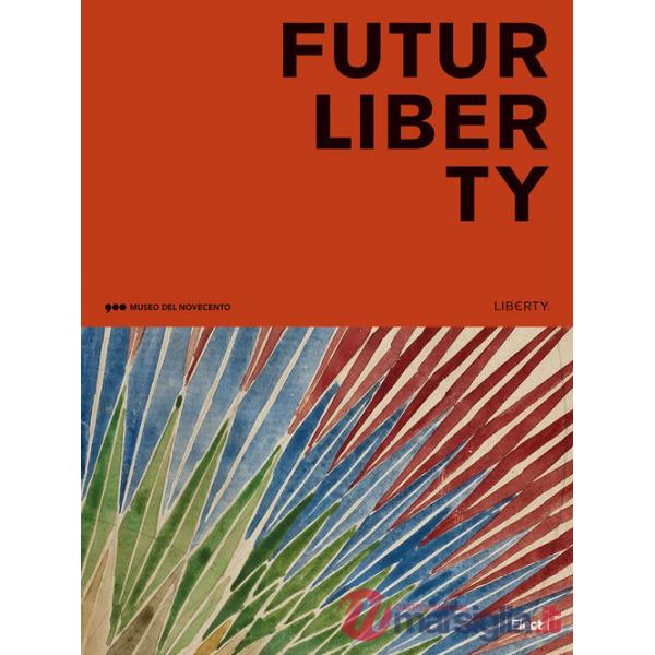 FuturLiberty. Avanguardia e stile. Ediz. illustrata