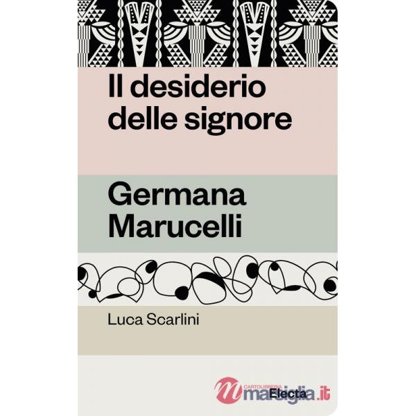 Desiderio delle signore. Germana Marucelli (Il)