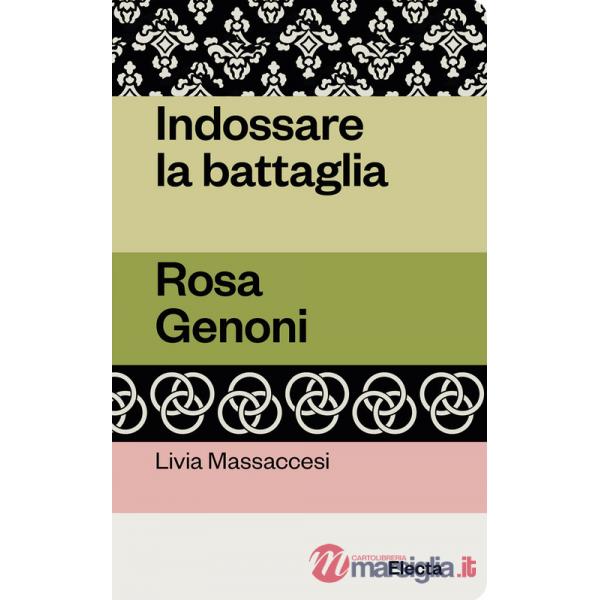 Indossare la battaglia. Rosa Genoni