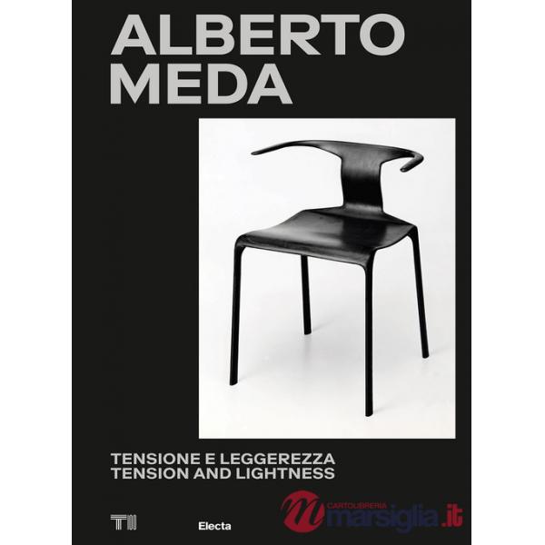 Alberto Meda. Tensione e leggerezza-Tension and lightness. Ediz. a colori