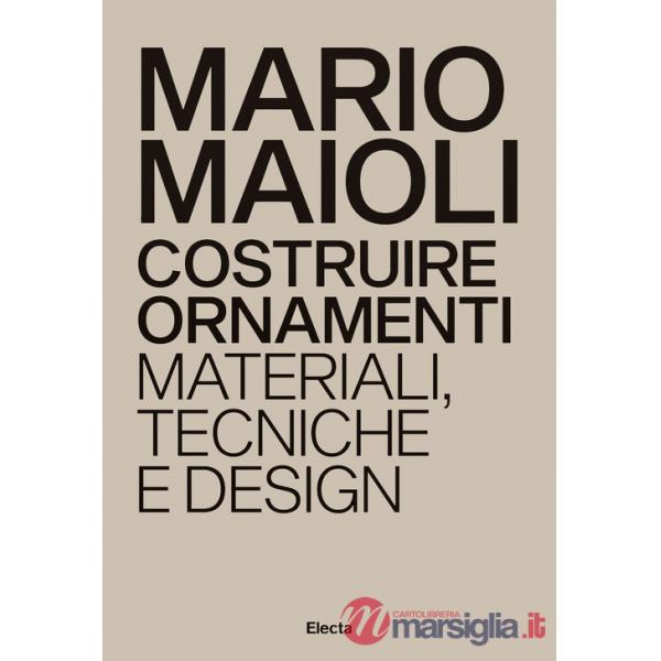 Costruire ornamenti. Materiali, tecniche e design. Ediz. italiana e inglese