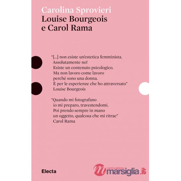 Louise Bourgeois e Carol Rama. Ediz. illustrata