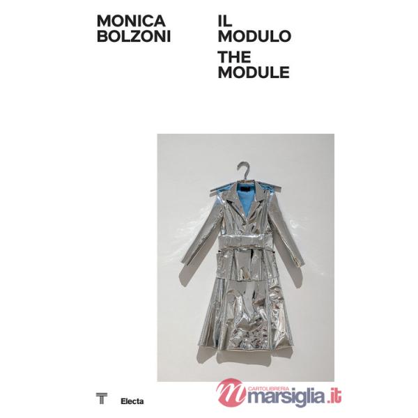 Monica Bolzoni. Il modulo-The module. Ediz. a colori