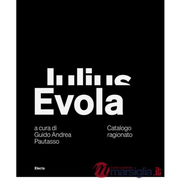 Julius Evola. Catalogo ragionato. Ediz. italiana e inglese