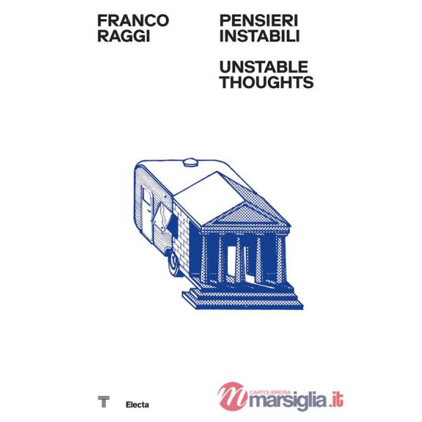 Franco Raggi. Pensieri instabili-Unstable thoughts. Ediz. illustrata