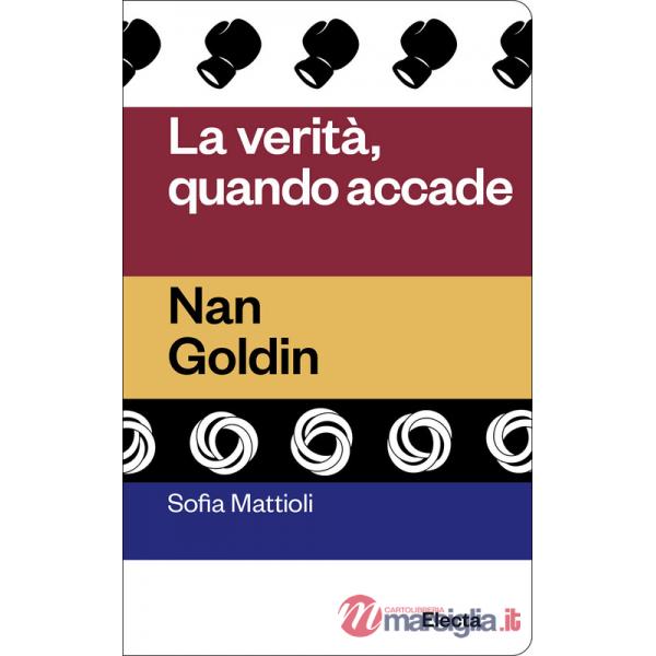 Verità quando accade. Nan Goldin (La)