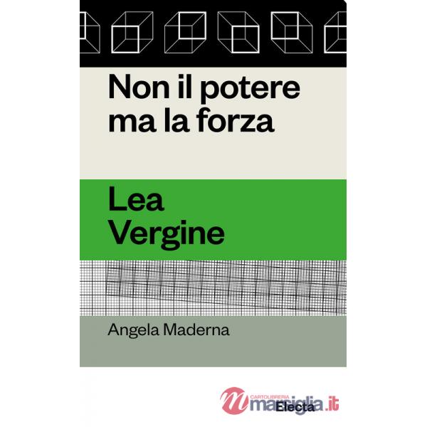 Non il potere ma la forza. Lea Vergine