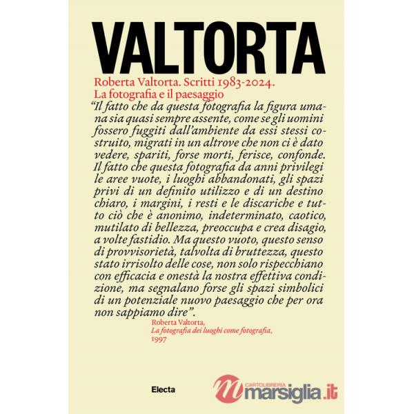 Valtorta. Roberta Valtorta. Scritti 1983-2024. La fotografia e il paesaggio