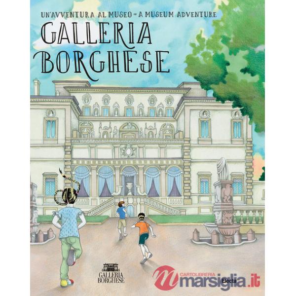 Galleria Borghese. Un'avventura al museo-A museum adventure. Ediz. bilingue