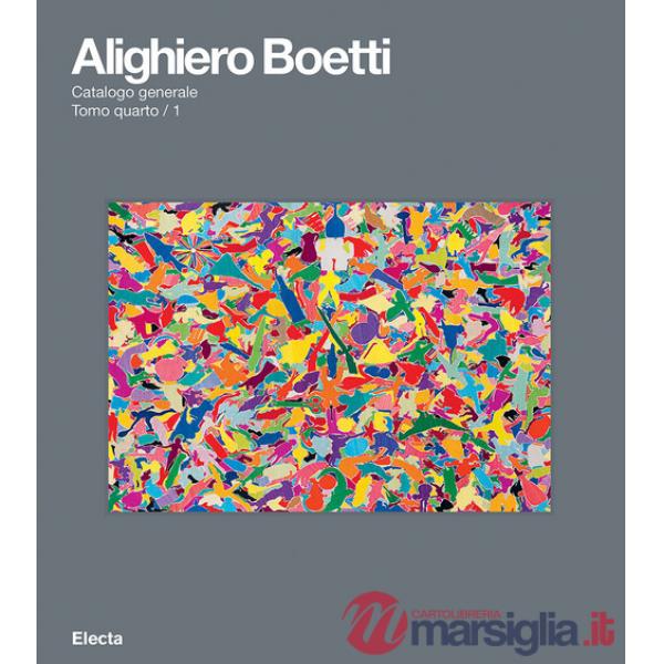 Alighiero Boetti. Catalogo generale. Ediz. italiana e inglese. Vol. 4/1