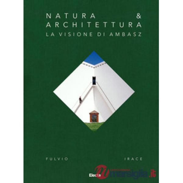 Natura & Architettura. La visione di Ambasz