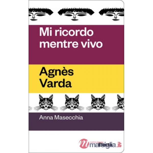 Mi ricordo mentre vivo. Agnès Varda