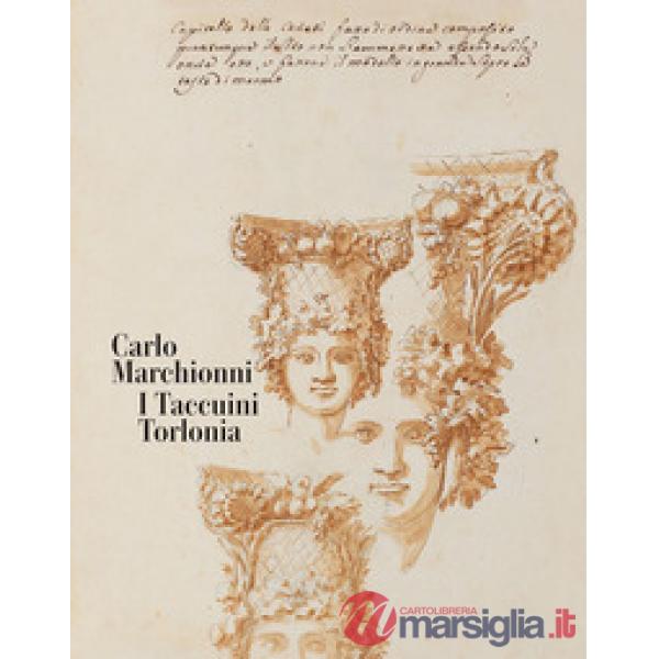 Carlo Marchionni. I Taccuini Torlonia