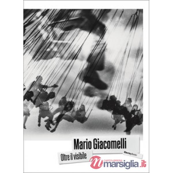 Mario Giacomelli. Oltre il visibile