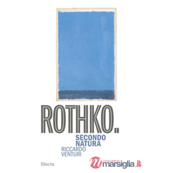 Rothko. Secondo Natura