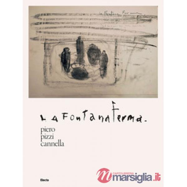 Piero Pizzi Cannella. Fontana Ferma
