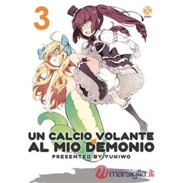 Calcio volante al mio demonio (Un). Vol. 3
