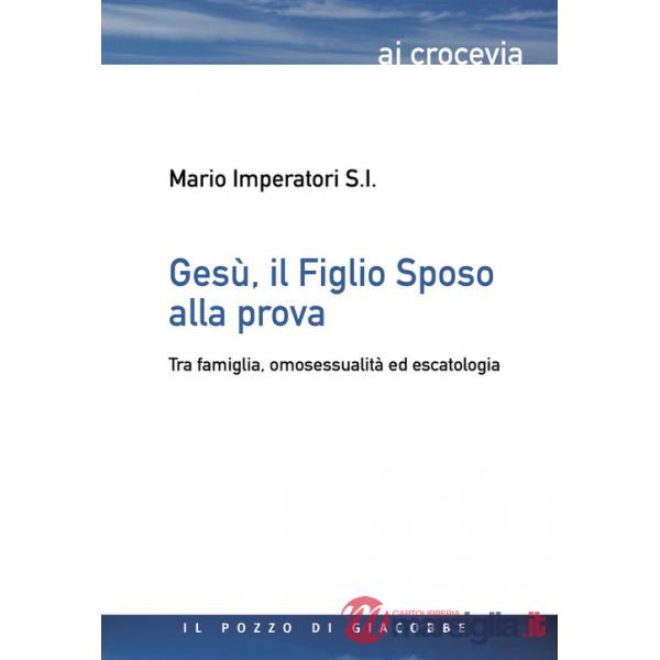 Gesù, il figlio sposo alla prova. Tra famiglia, omosessualità ed escatologia