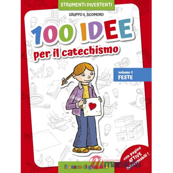 100 idee per il catechismo. Ediz. illustrata. Vol. 1: Feste