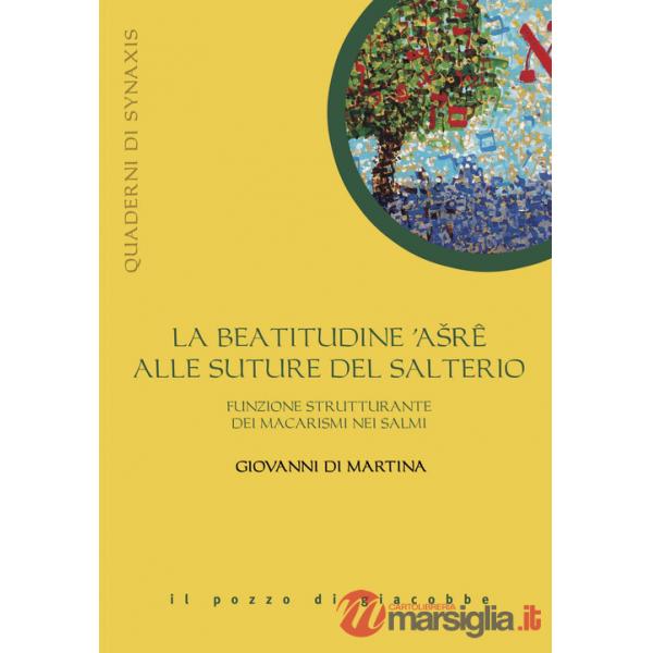 Beatitudine asre alle suture del salterio. Funzione strutturante dei macarismi nei salmi (La)