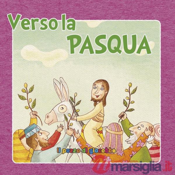 Verso la Pasqua. Ediz. illustrata